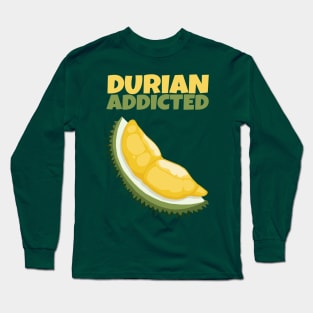 Durian Addicted Long Sleeve T-Shirt